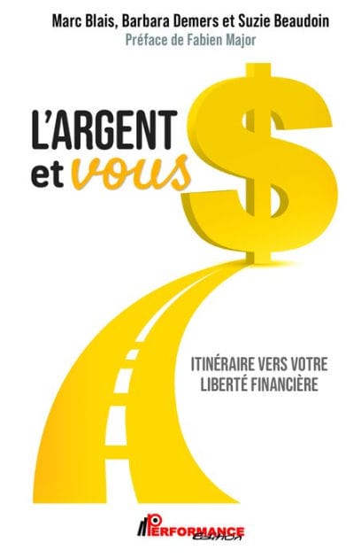 L'argent et vous: Itinéraire vers votre liberté financière