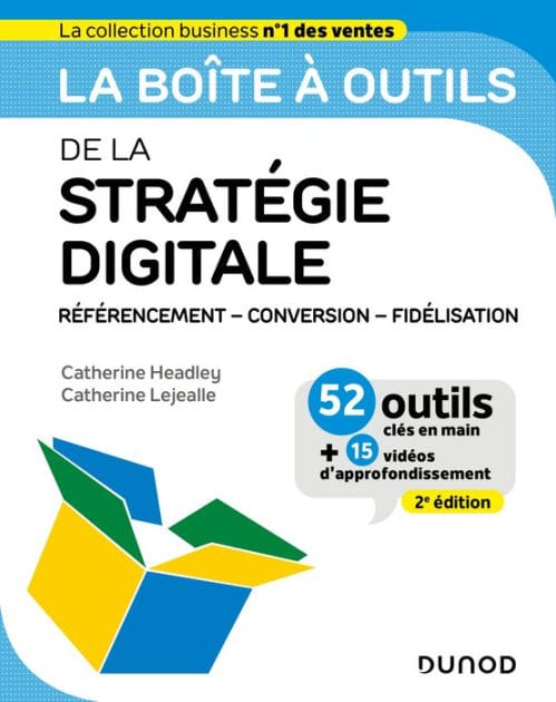 La boîte à outils de la stratégie digitale - 2e éd.: Référencement - conversion - fidélisation