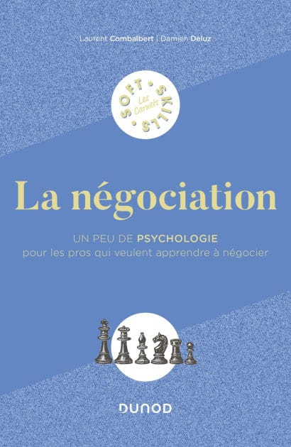 La négociation: Un peu de psychologie pour les pros qui veulent apprendre à négocier