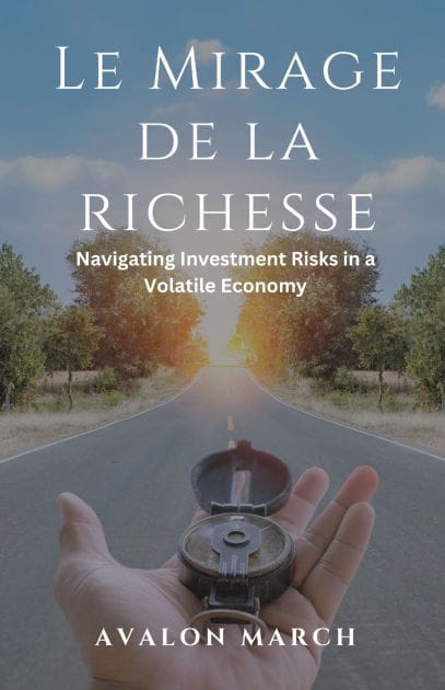 Le Mirage de la richesse: Navigating Investment Risks in a Volatile Economy