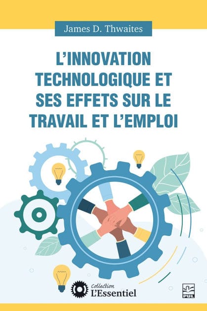 L'innovation technologique et ses effets sur le travail et l'emploi