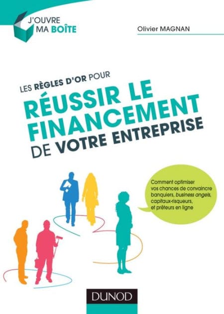 Les règles d'or pour réussir le financement de votre entreprise