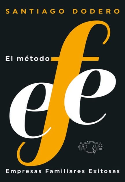 El método EFE: Empresas Familiares Exitosas