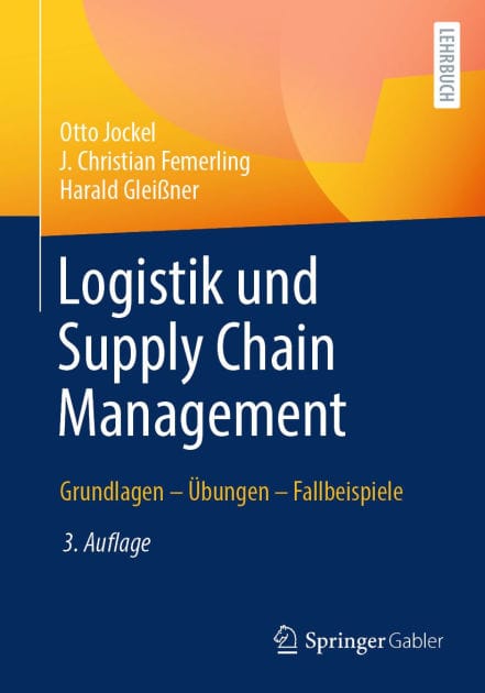 Logistik und Supply Chain Management: Grundlagen - Übungen - Fallbeispiele