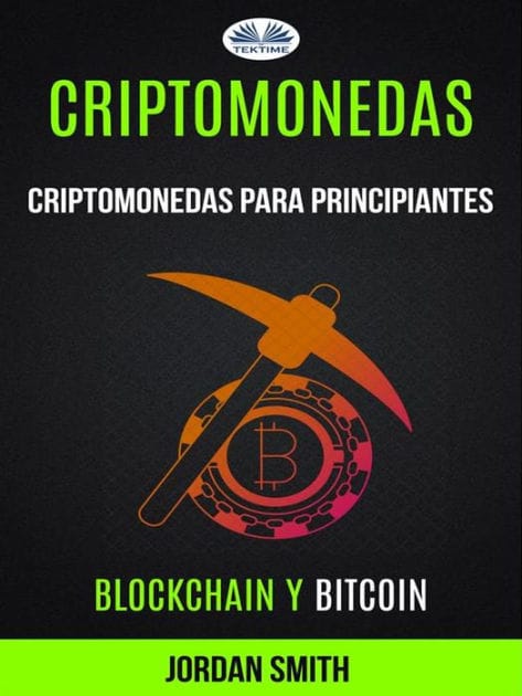Criptomonedas: Criptomonedas Para Principiantes (Blockchain Y Bitcoin)