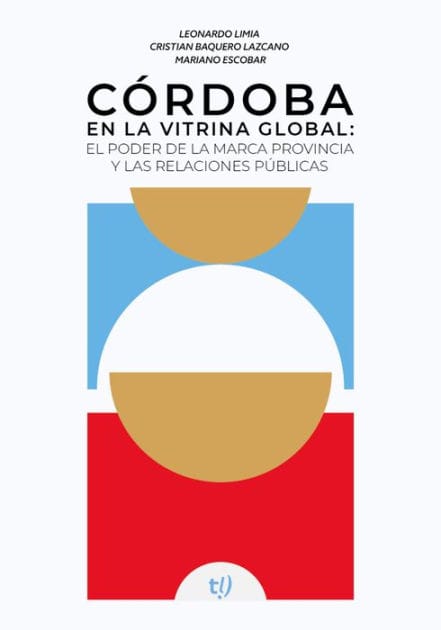 Córdoba en la vitrina global: El poder de la marca provincia y las relaciones públicas