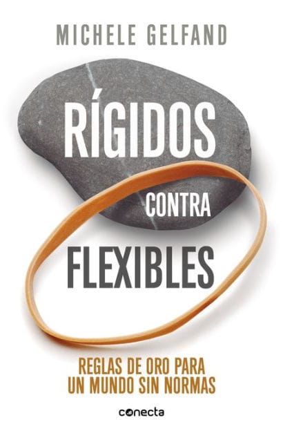 Rígidos contra flexibles: Reglas de oro para un mundo sin normas