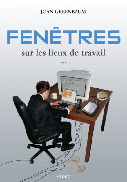 Fenêtres sur les lieux de travail: Technologie, emplois et organisation du travail de bureau
