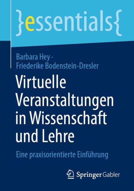 Virtuelle Veranstaltungen in Wissenschaft und Lehre: Eine praxisorientierte Einf�hrung