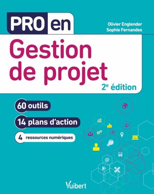 Pro en Gestion de projet: 60 outils et 14 plans d'action