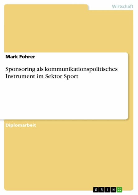 Sponsoring als kommunikationspolitisches Instrument im Sektor Sport