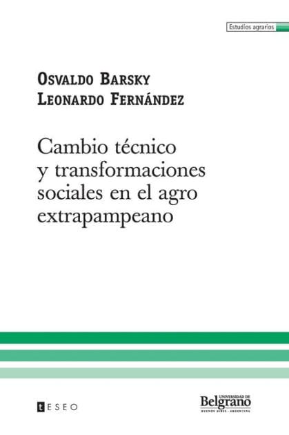 Cambio t�cnico y transformaciones sociales en el agro extrapampeano