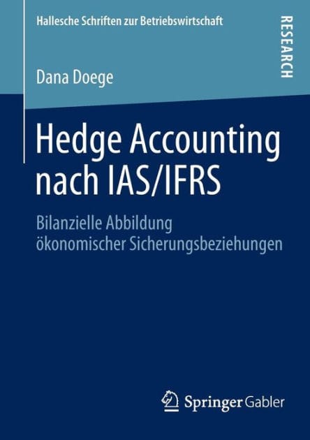 Hedge Accounting nach IAS/IFRS: Bilanzielle Abbildung �konomischer Sicherungsbeziehungen