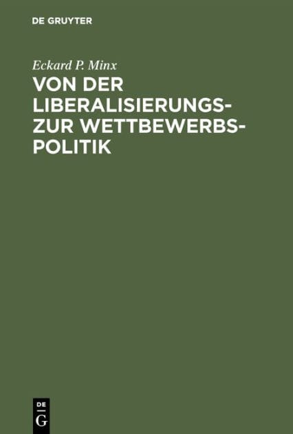 Von der Liberalisierungs- zur Wettbewerbspolitik: Internationale Wirtschaftspolitik zwischen Industrieländern nach dem Zweiten Weltkrieg