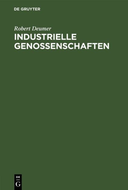 Industrielle Genossenschaften: Die genossenschaftliche Bedarfsversorgung der Industrie