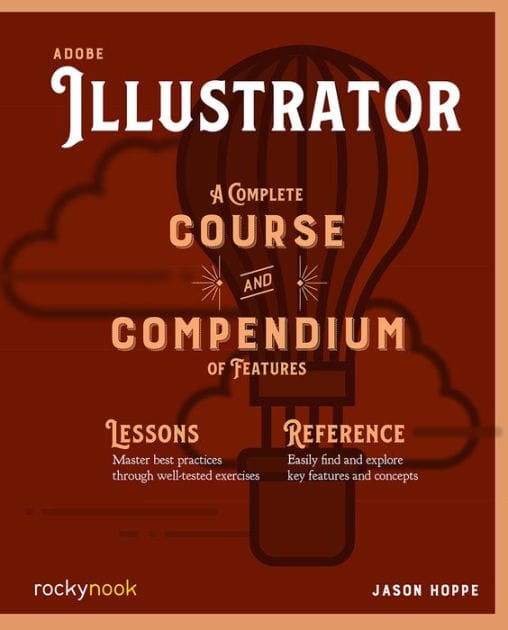 Adobe Illustrator: A Complete Course and Compendium of Features