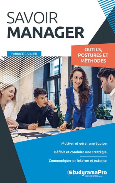 Savoir manager : Outils, postures et méthodes