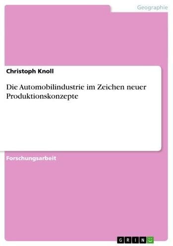 Die Automobilindustrie im Zeichen neuer Produktionskonzepte