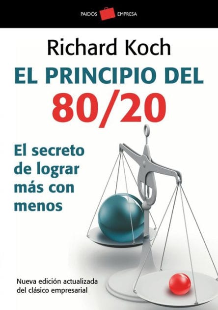 El principio 80/20: El secreto de lograr más con menos