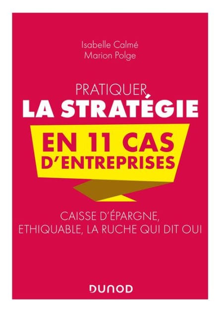 Pratiquer la stratégie en 11 cas d'entreprises