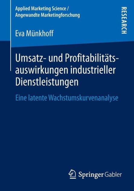 Umsatz- und Profitabilit�tsauswirkungen industrieller Dienstleistungen: Eine latente Wachstumskurvenanalyse