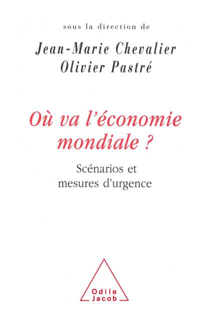 Où va l'économie mondiale ?: Scénarios et mesures d'urgence