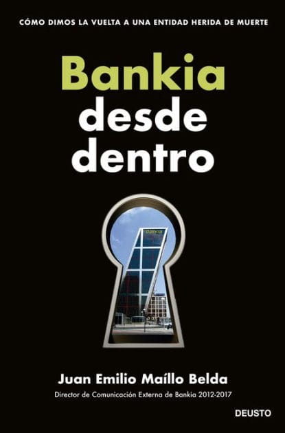Bankia desde dentro: Cómo dimos la vuelta a una entidad herida de muerte