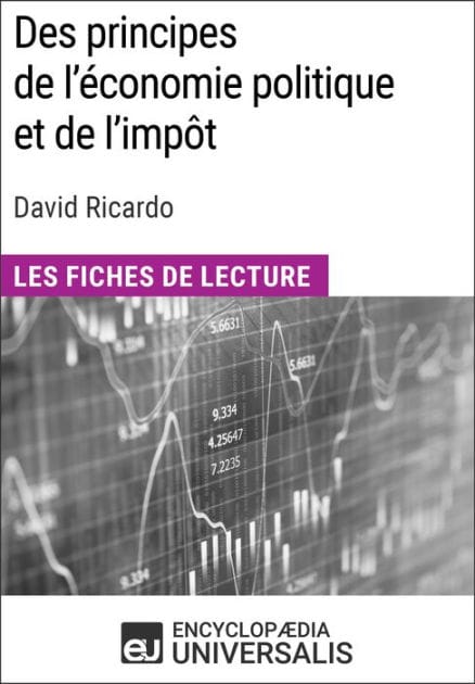 Des principes de l'économie politique et de l'impôt de David Ricardo: Les Fiches de lecture d'Universalis