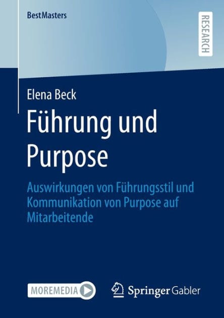 Führung und Purpose: Auswirkungen von Führungsstil und Kommunikation von Purpose auf Mitarbeitende