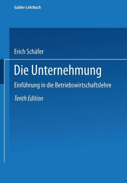 Die Unternehmung: Einführung in die Betriebswirtschaftslehre