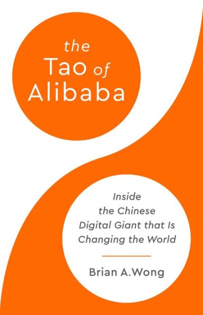 The Tao of Alibaba: Inside the Chinese Digital Giant That Is Changing the World