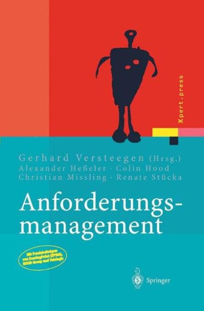 Anforderungsmanagement: Formale Prozesse, Praxiserfahrungen, Einf�hrungsstrategien und Toolauswahl