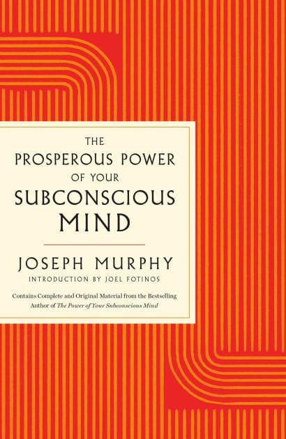 The Prosperous Power of Your Subconscious Mind: Contains Complete and Original Material from the Bestselling Author of The Power of Your Subconscious Mind