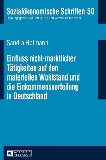 Einfluss nicht-marktlicher Taetigkeiten auf den materiellen Wohlstand und die Einkommensverteilung in Deutschland