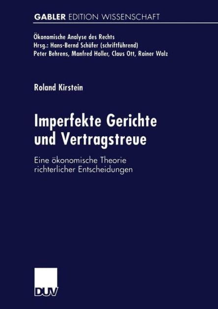 Imperfekte Gerichte und Vertragstreue: Eine ökonomische Theorie richterlicher Entscheidungen