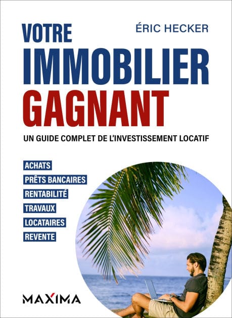 Votre immobilier gagnant - 2e éd.: Un guide complet de l'investissement locatif