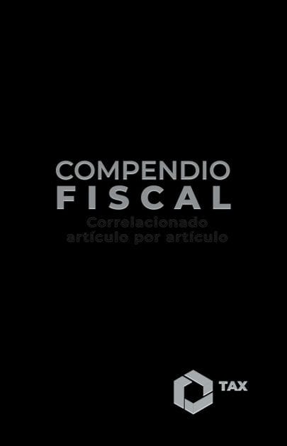 Compendio Fiscal 2024: Correlacionado artículo por artículo