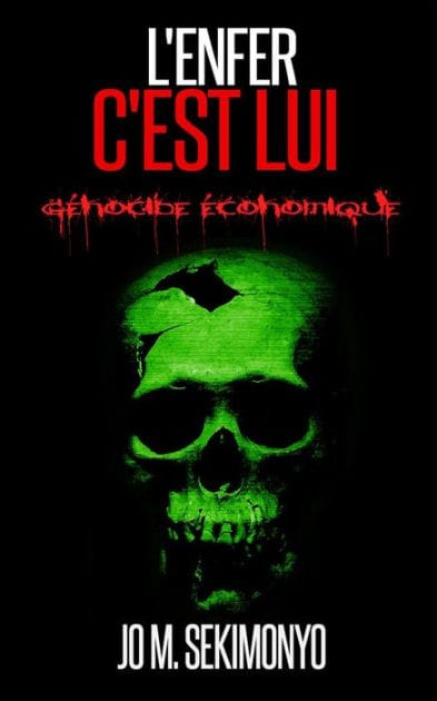 L'Enfer C'Est Lui: Génocide Économique
