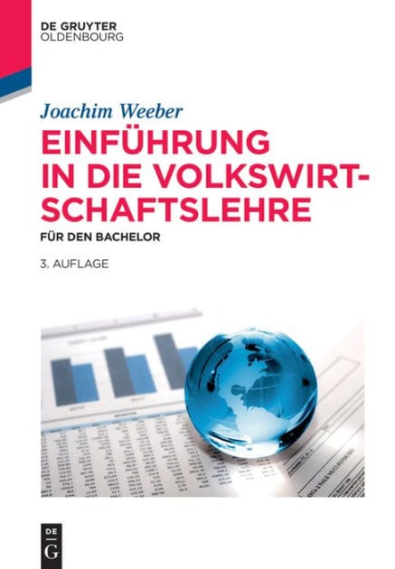 Einführung in die Volkswirtschaftslehre: Für den Bachelor