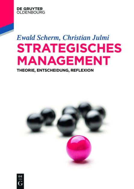 Strategisches Management: Theorie, Entscheidung, Reflexion