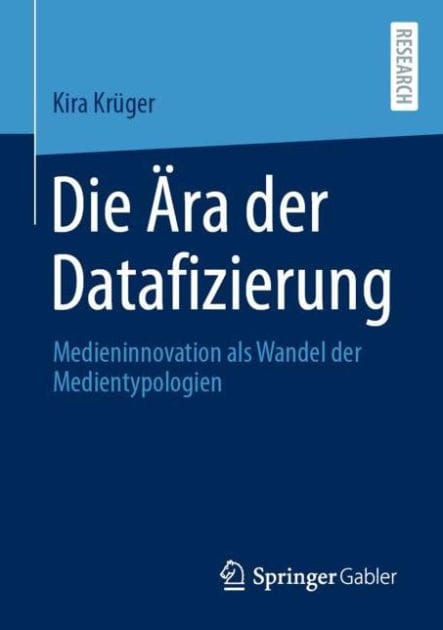 Die Ära der Datafizierung: Medieninnovation als Wandel der Medientypologien