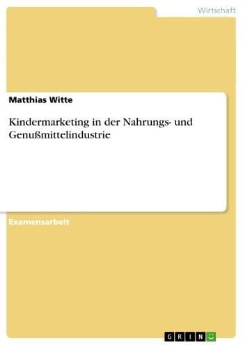 Kindermarketing in der Nahrungs- und Genußmittelindustrie