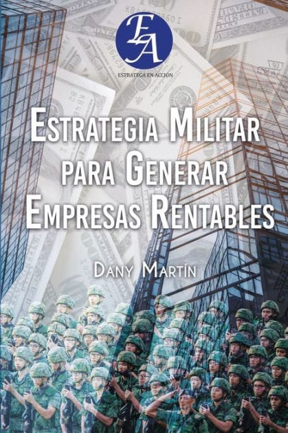 Estrategia Militar para Generar Empresas Rentables