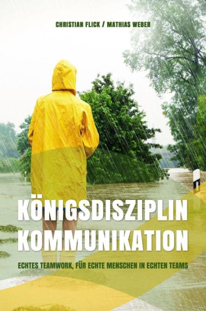 Königsdisziplin Kommunikation: Echtes Teamwork, für echte Menschen in echten Teams
