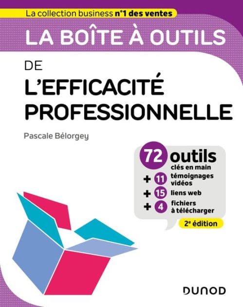 La boîte à outils de l'Efficacité professionnelle - 2e éd.: 72 outils et méthodes