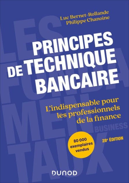 Principes de technique bancaire - 28e éd.: L'indispensable pour les professionnels de la banque