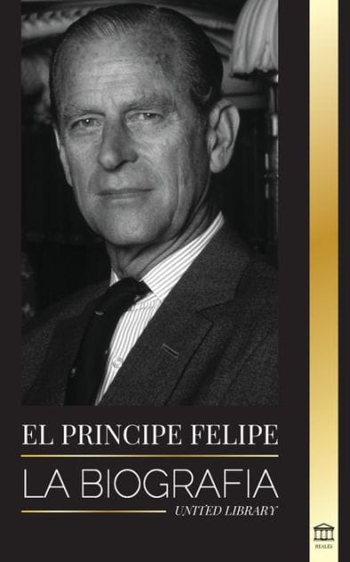 El pr�ncipe Felipe: La biograf�a - La turbulenta vida del duque revelada y El siglo de la reina Isabel II