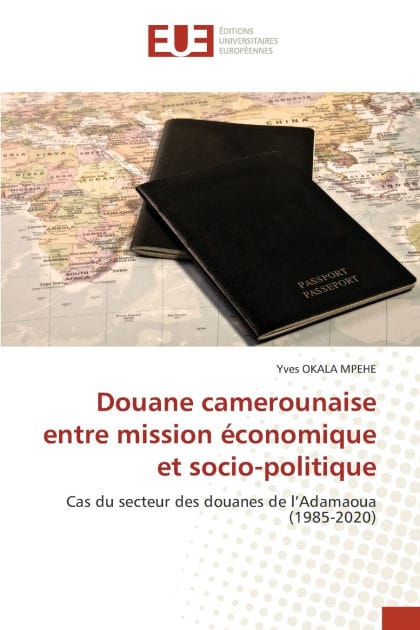 Douane camerounaise entre mission �conomique et socio-politique
