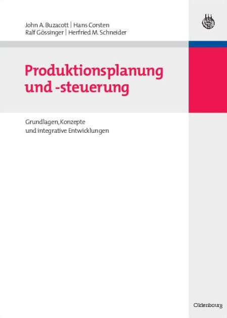 Produktionsplanung und -steuerung: Grundlagen, Konzepte und integrative Entwicklungen