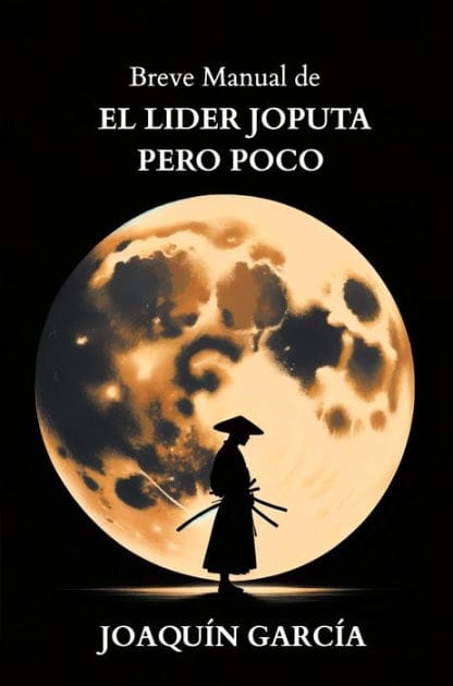 Breve manual de EL LIDER JOPUTA PERO POCO